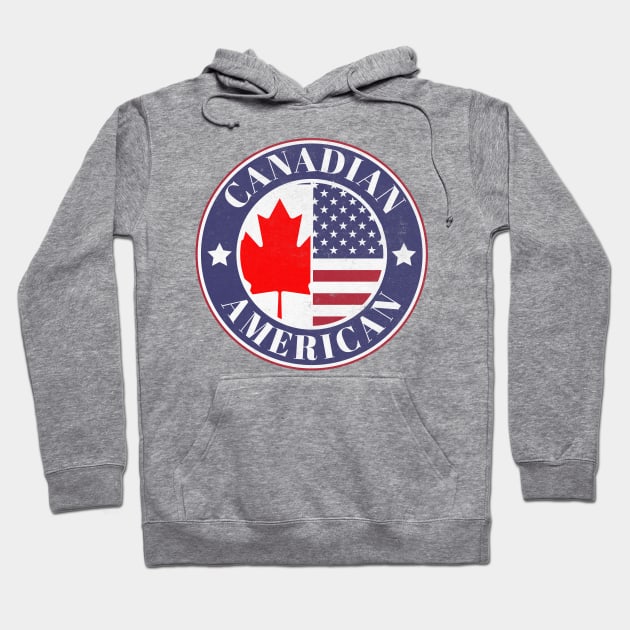 Proud Canadian-American Badge - Canada Flag Hoodie by Yesteeyear